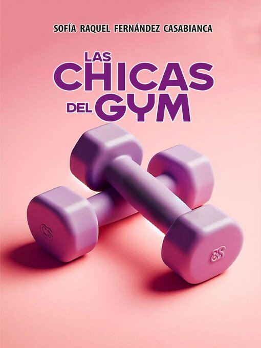 Title details for Las chicas del gym by Sofía Raquel Fernández Casabianca - Available